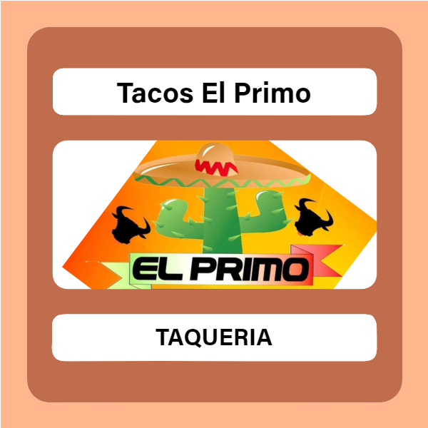 Advertisement for Tacos El Primo / Publicidad de Tacos El Primo